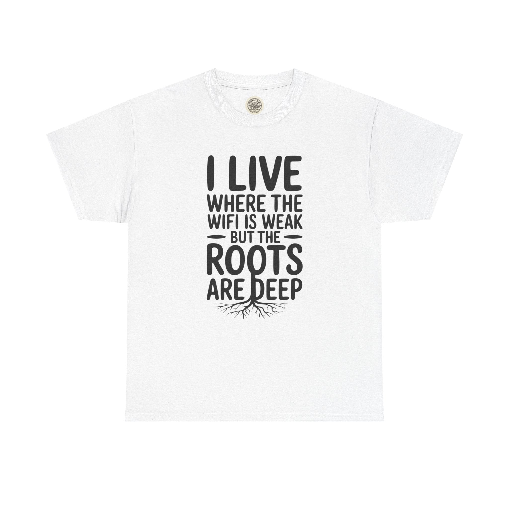 Rural Roots Tee — "I live where the WiFi is weak but the roots are deep" Cotton Shirt