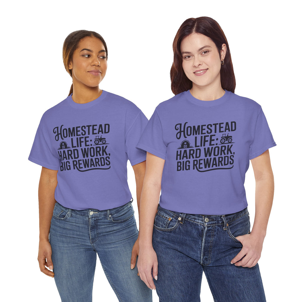 Homestead Life T-Shirt — “Homestead Life: Hard Work, Big Rewards” Farm Tee