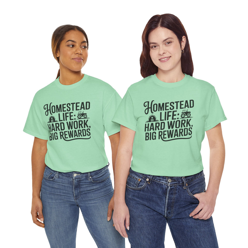 Homestead Life T-Shirt — “Homestead Life: Hard Work, Big Rewards” Farm Tee