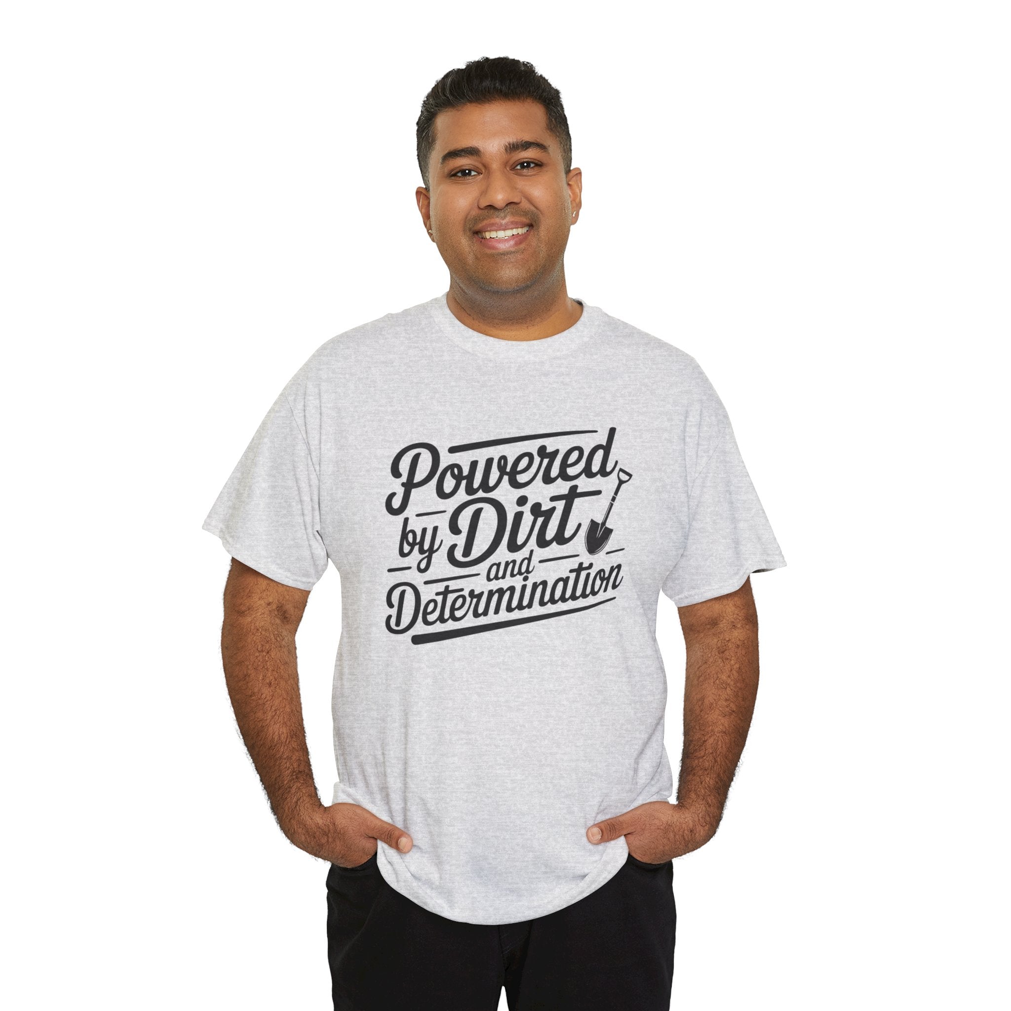 Gardening T-Shirt — "Powered by Dirt and Determination"