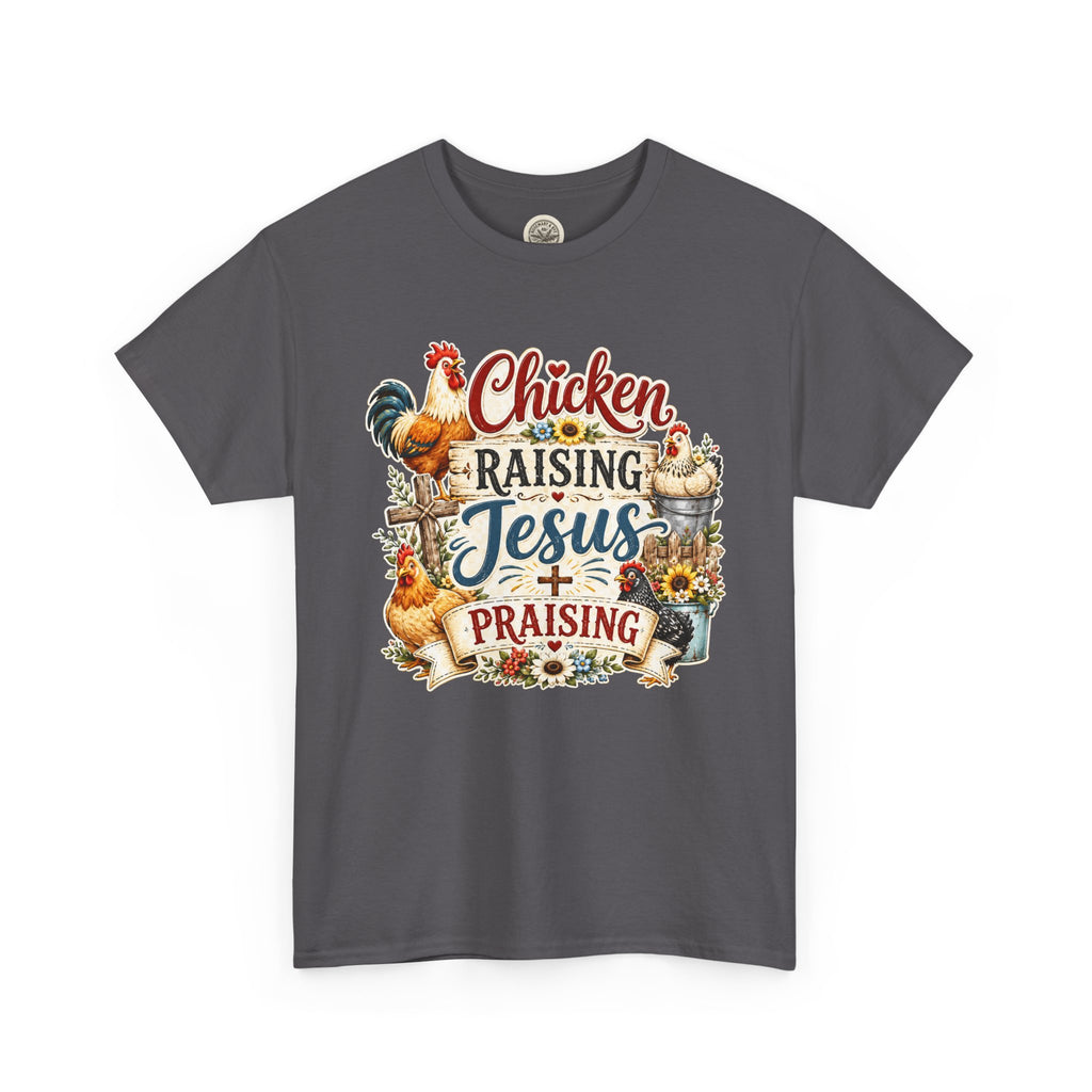 Chicken Raising Jesus Praising T-Shirt — Farm Faith Graphic Tee