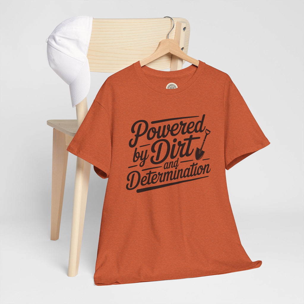 Gardening T-Shirt — "Powered by Dirt and Determination"