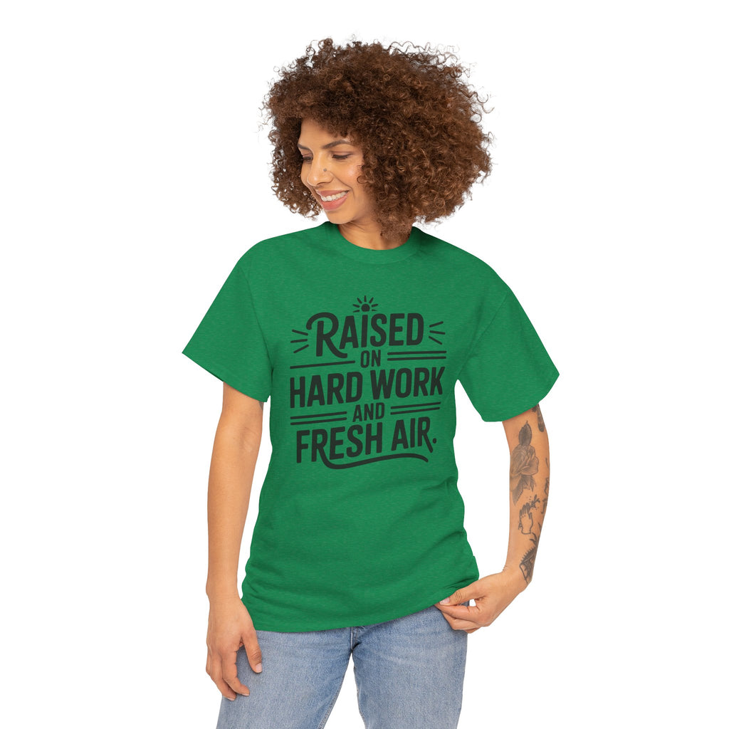 Raised on Hard Work and Fresh Air T-Shirt