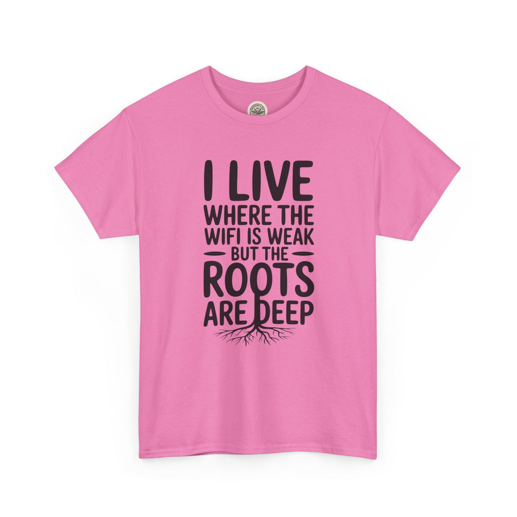 Rural Roots Tee — "I live where the WiFi is weak but the roots are deep" Cotton Shirt