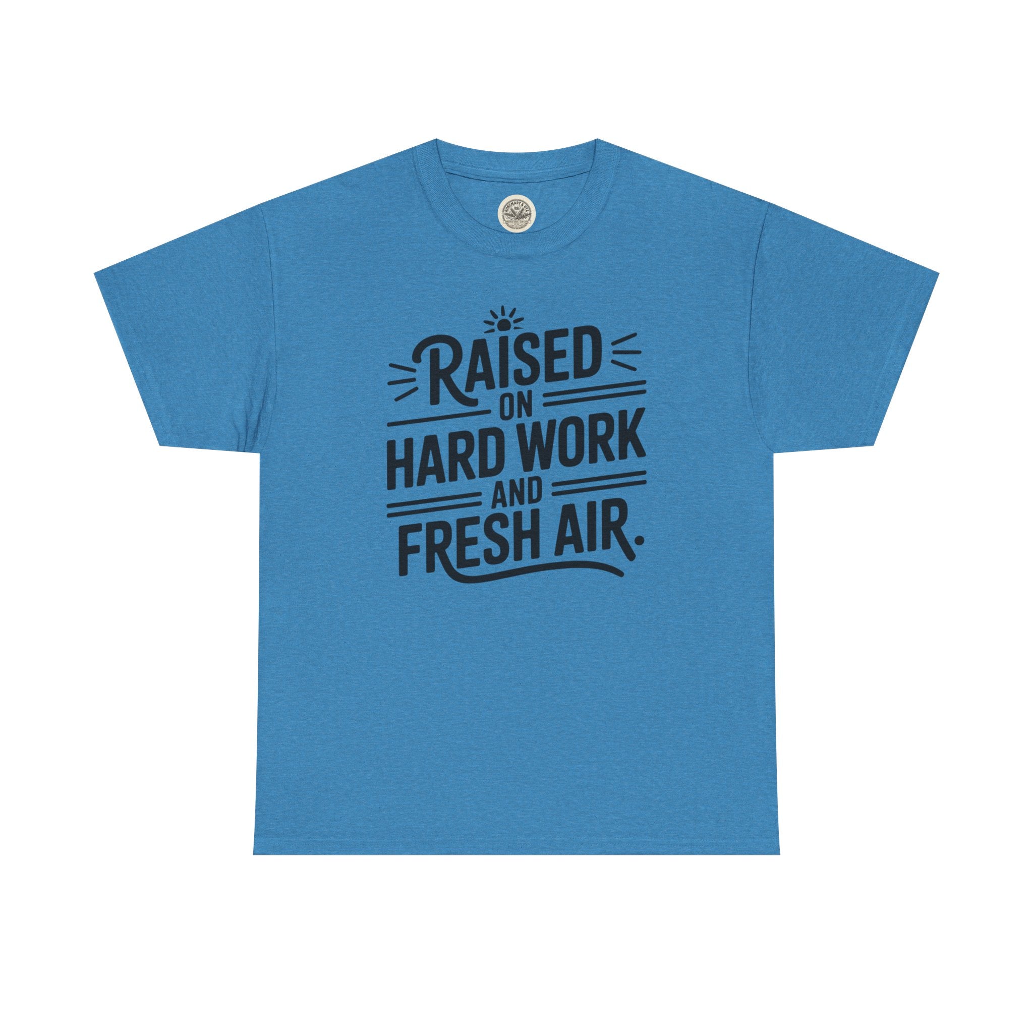 Raised on Hard Work and Fresh Air T-Shirt