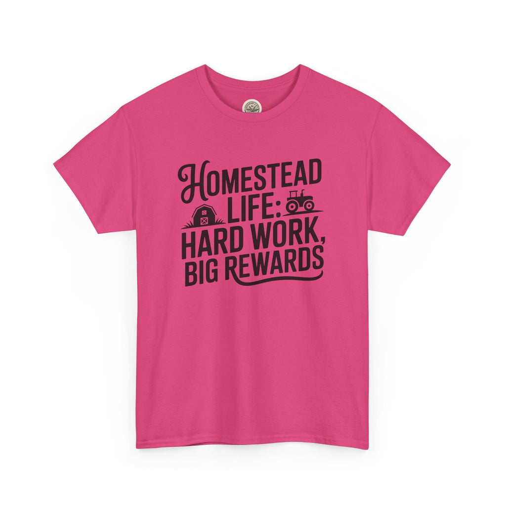 Homestead Life T-Shirt — “Homestead Life: Hard Work, Big Rewards” Farm Tee