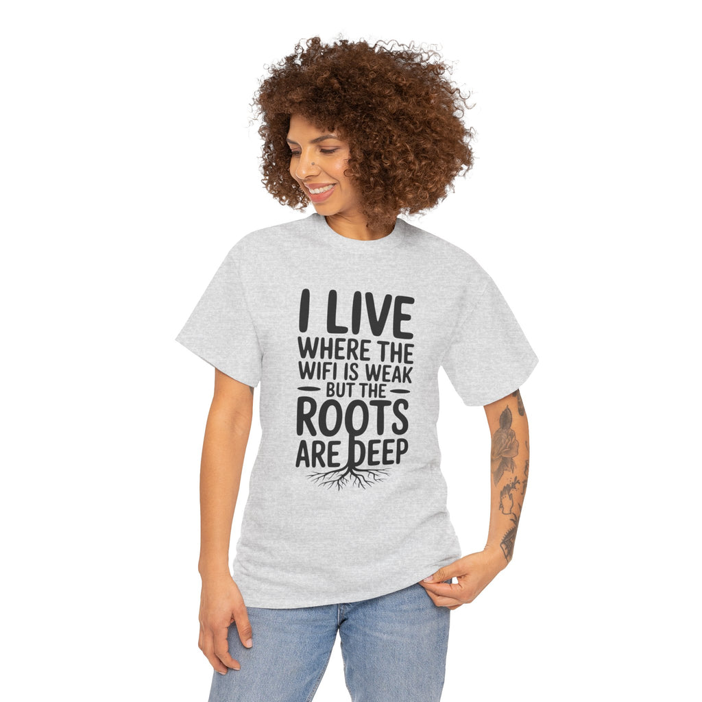 Rural Roots Tee — "I live where the WiFi is weak but the roots are deep" Cotton Shirt