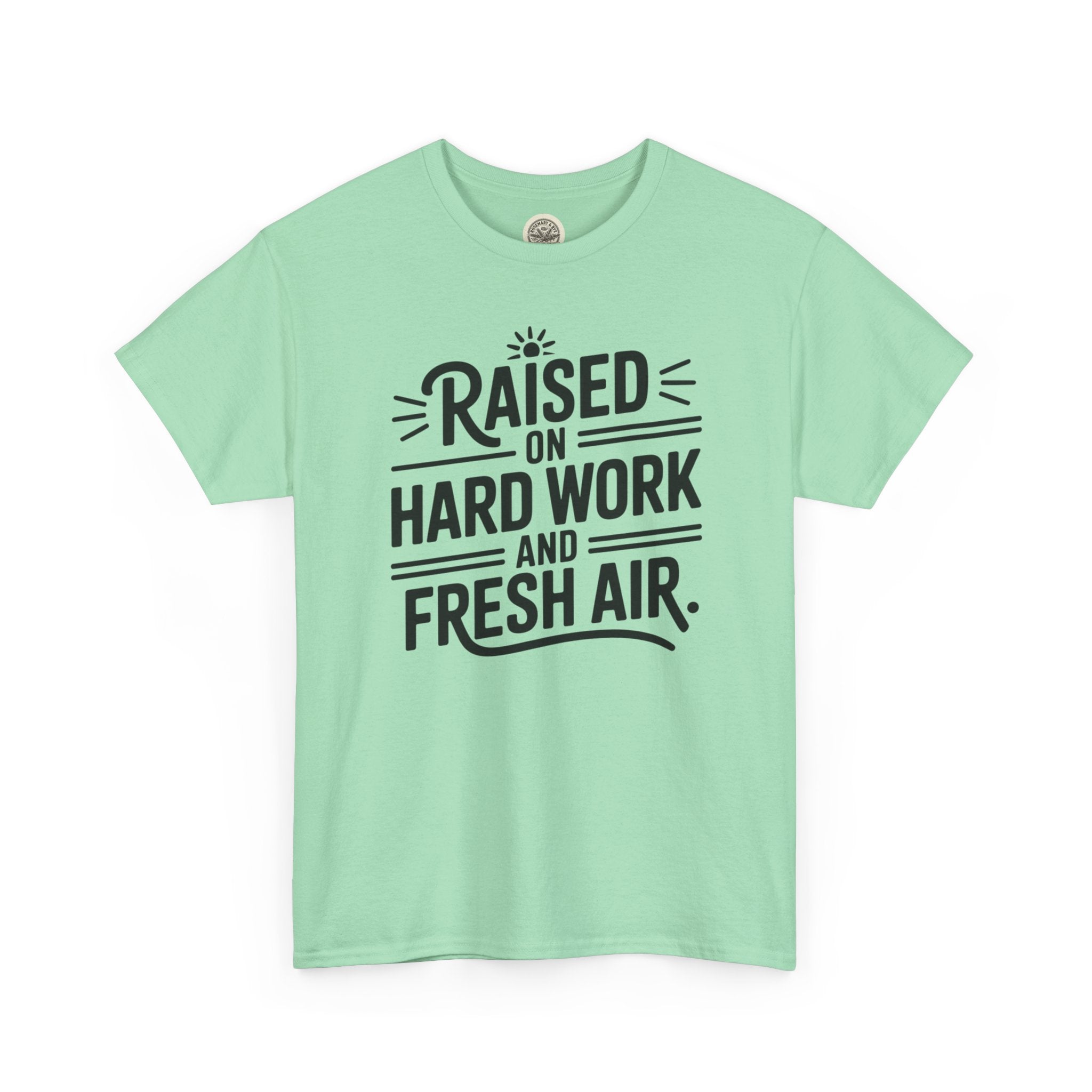 Raised on Hard Work and Fresh Air T-Shirt