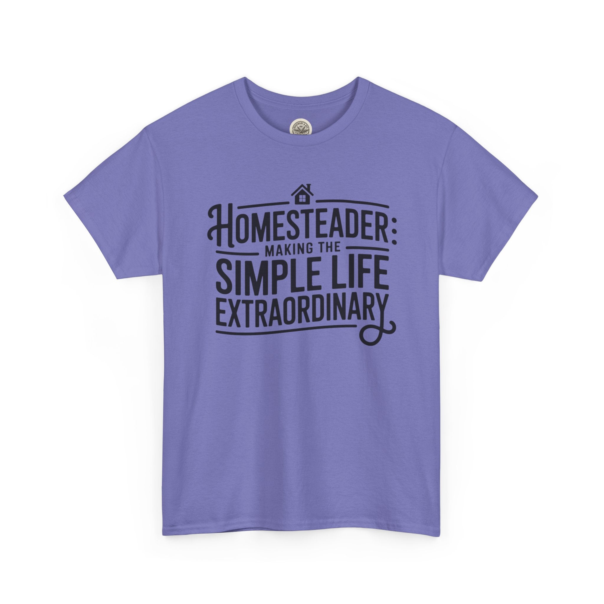 Homesteader T‑Shirt — "Making the Simple Life Extraordinary" Rustic Farmhouse Tee