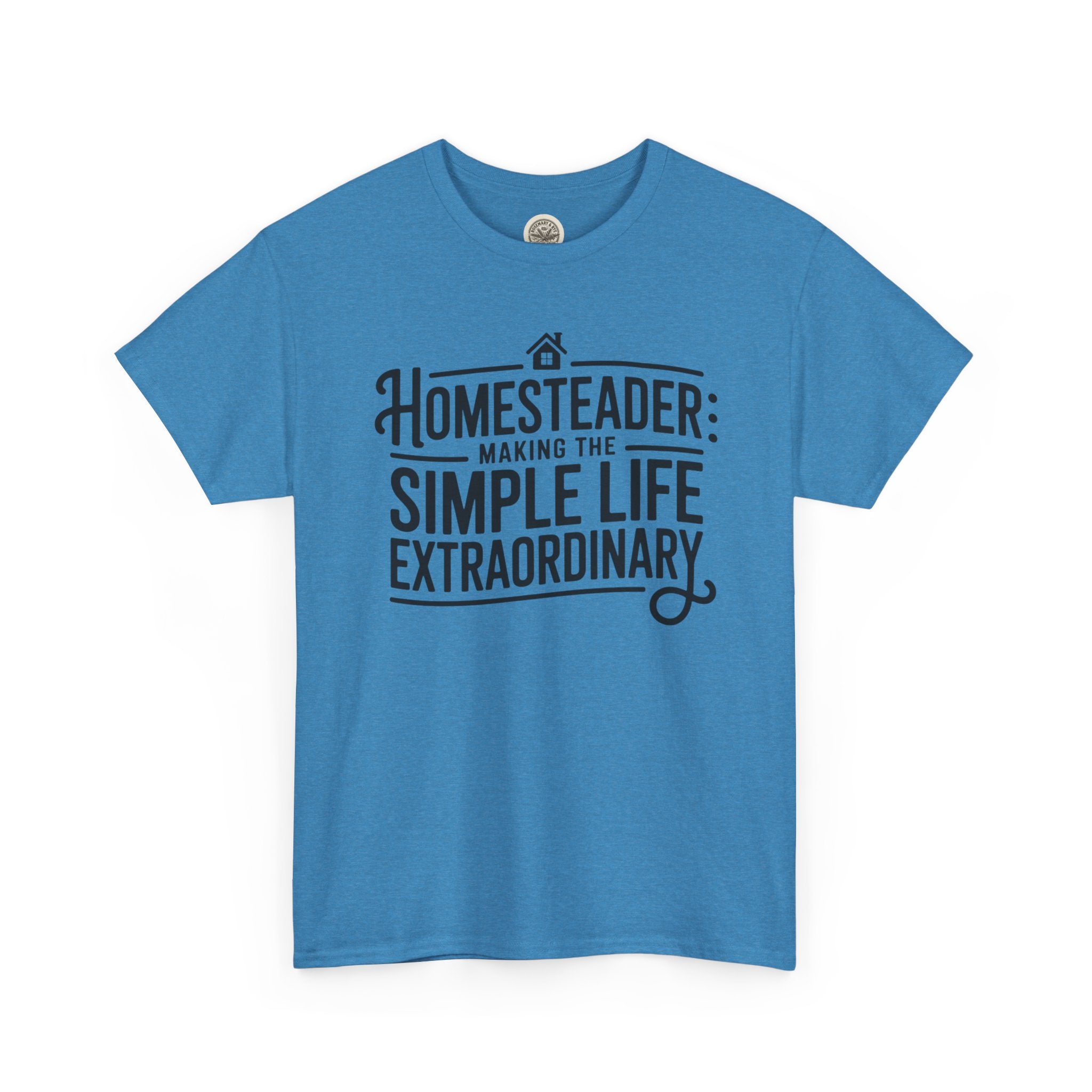 Homesteader T‑Shirt — "Making the Simple Life Extraordinary" Rustic Farmhouse Tee