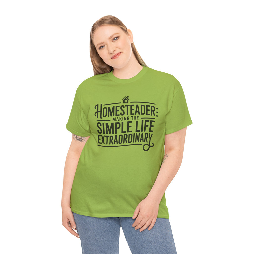 Homesteader T‑Shirt — "Making the Simple Life Extraordinary" Rustic Farmhouse Tee