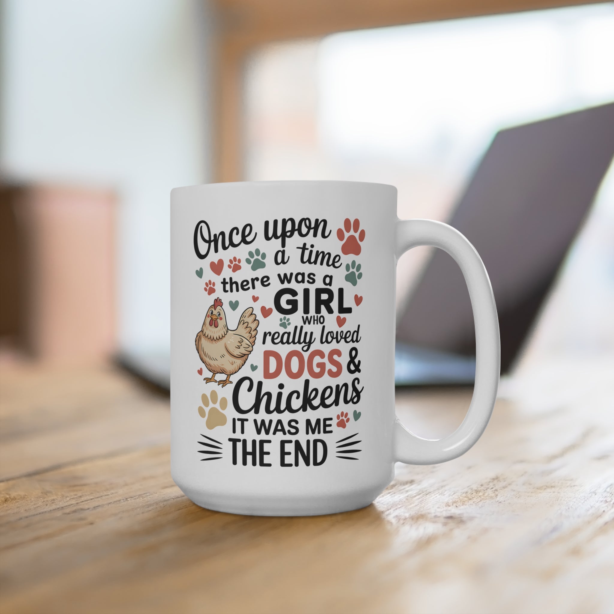 Once Upon a Time Mug — "There Was a Girl Who Really Loved Dogs & Chickens" 15oz