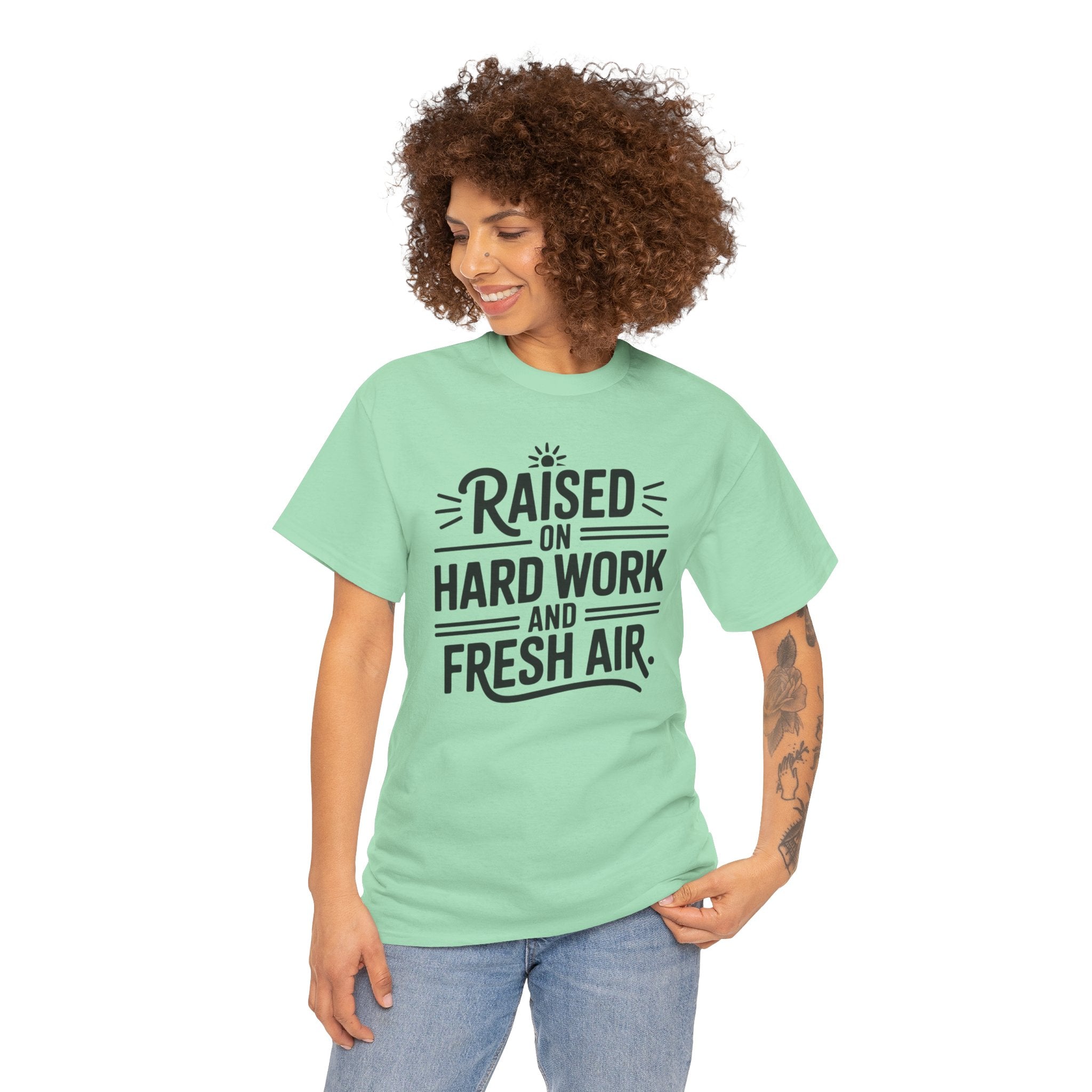 Raised on Hard Work and Fresh Air T-Shirt