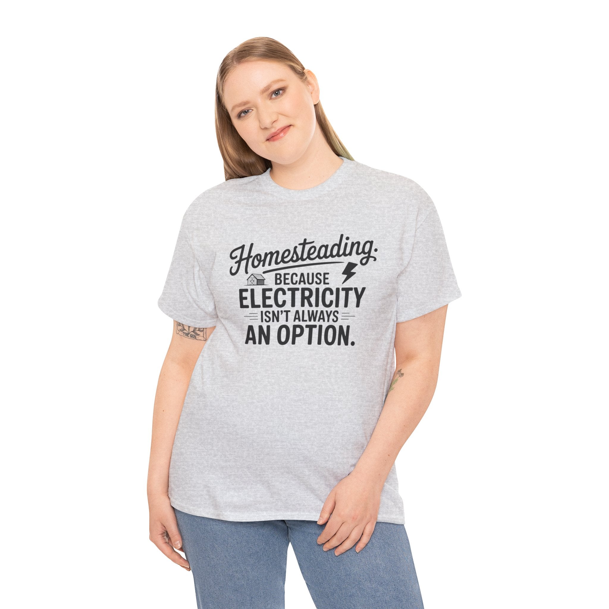 Homesteading Tee — "Because Electricity Isn't Always an Option" Cotton T-Shirt