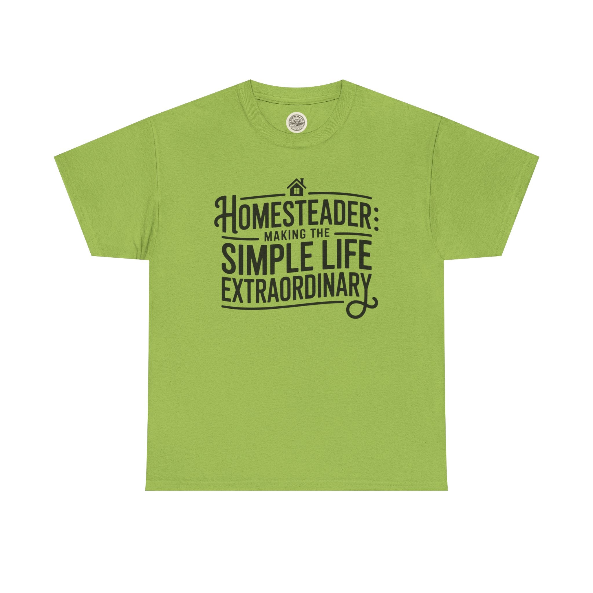 Homesteader T‑Shirt — "Making the Simple Life Extraordinary" Rustic Farmhouse Tee