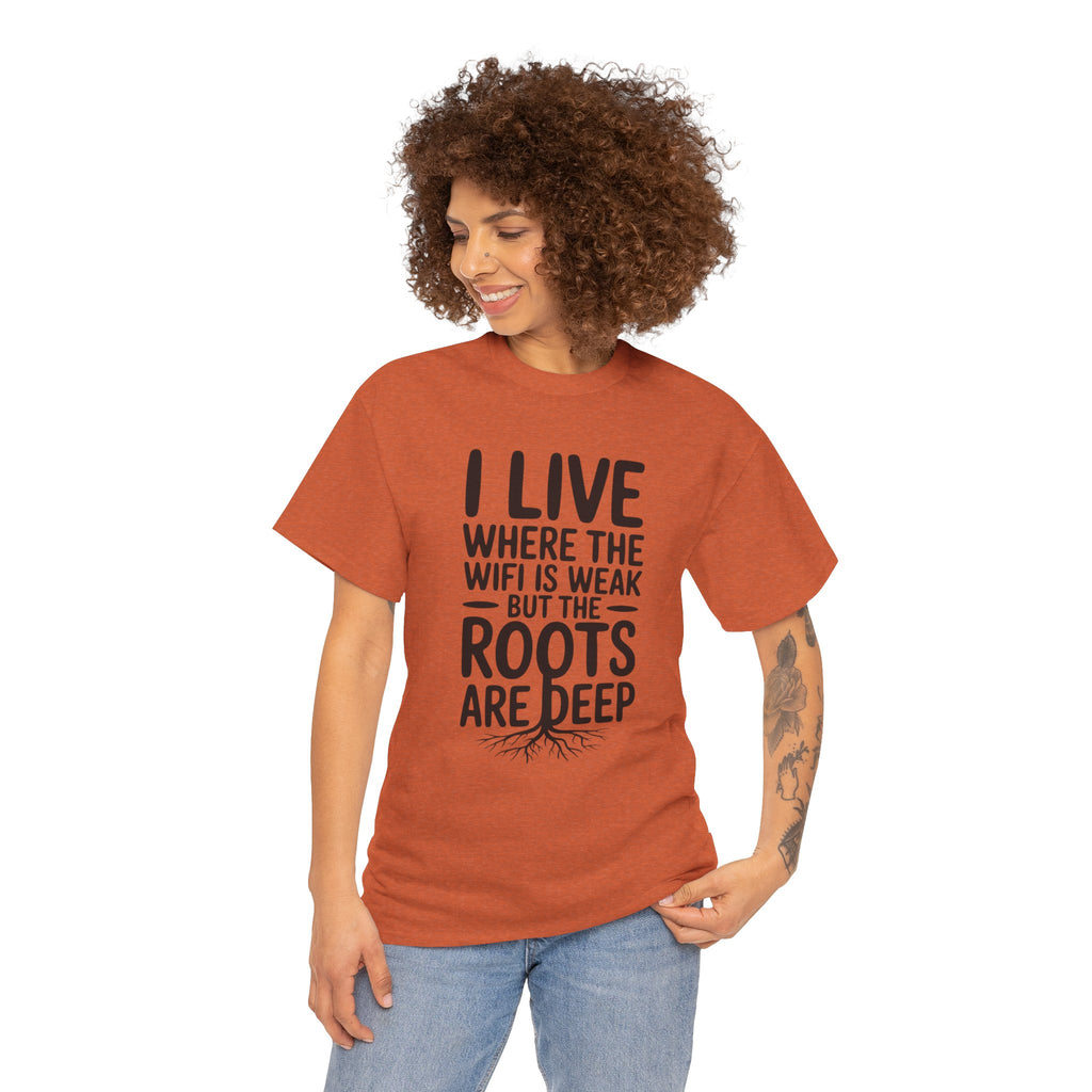 Rural Roots Tee — "I live where the WiFi is weak but the roots are deep" Cotton Shirt