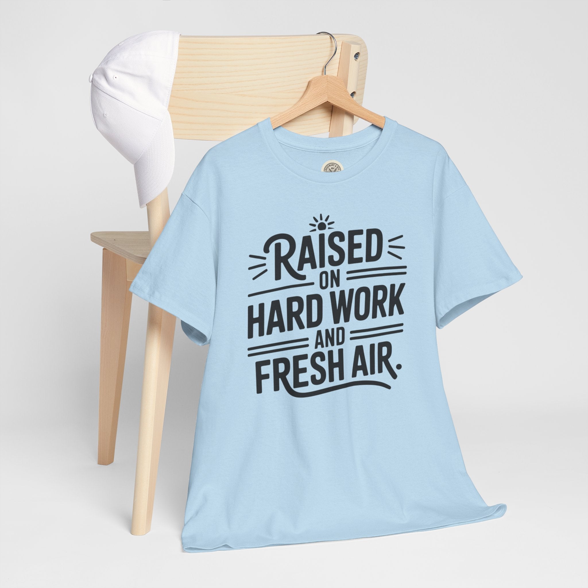 Raised on Hard Work and Fresh Air T-Shirt