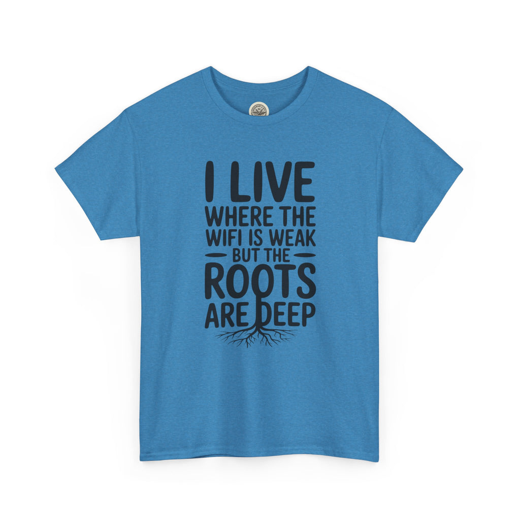 Rural Roots Tee — "I live where the WiFi is weak but the roots are deep" Cotton Shirt