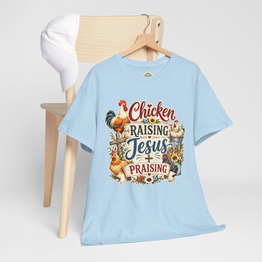 Chicken Raising Jesus Praising T-Shirt — Farm Faith Graphic Tee
