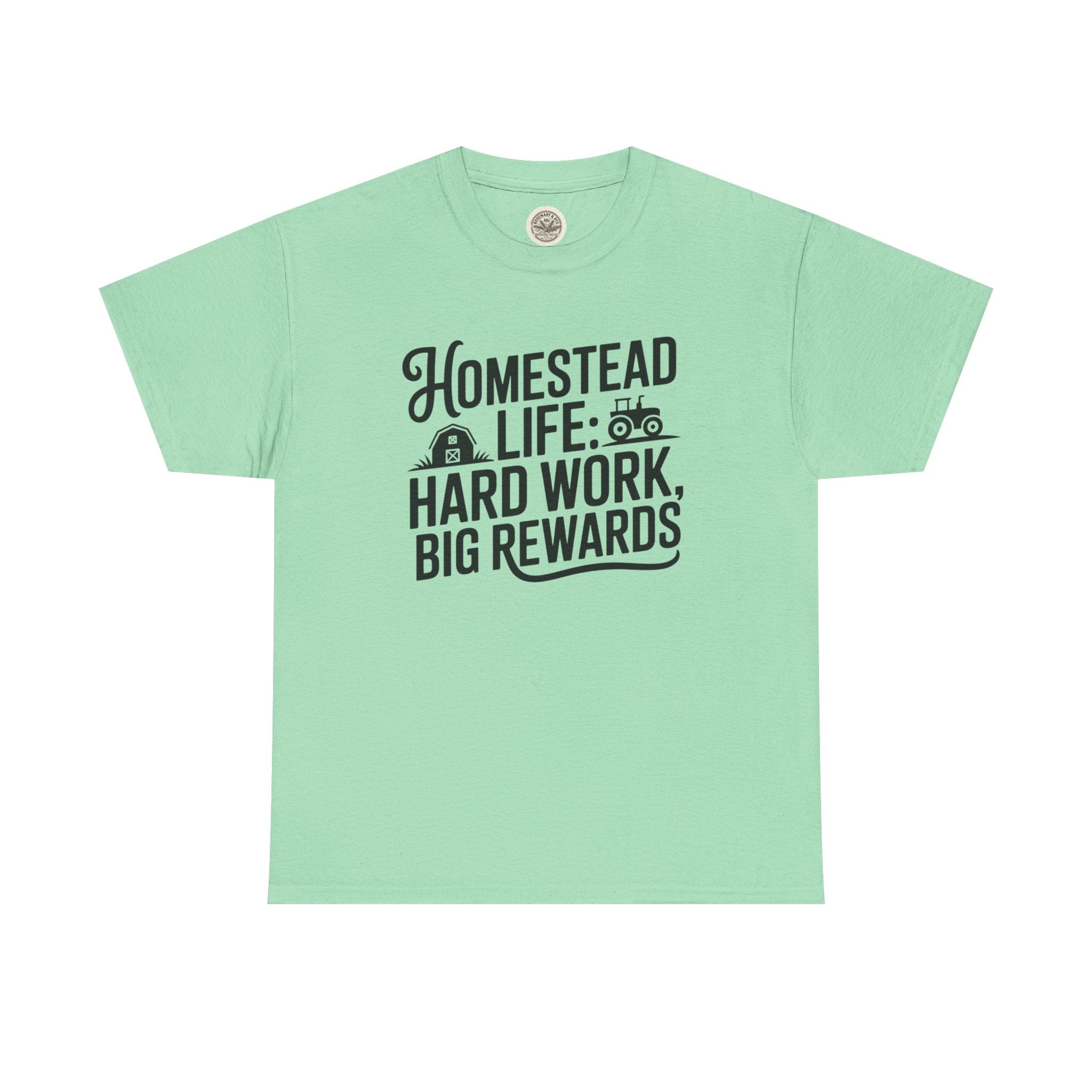 Homestead Life T-Shirt — “Homestead Life: Hard Work, Big Rewards” Farm Tee