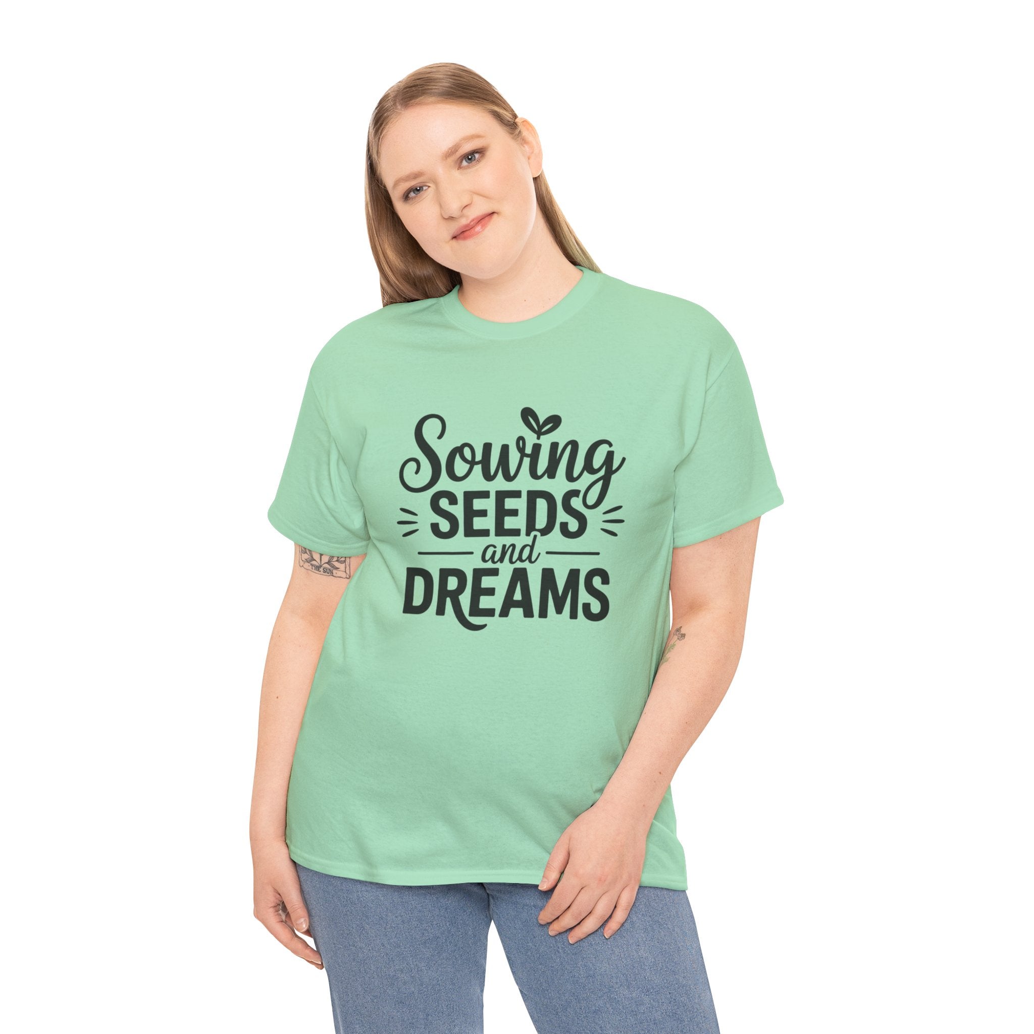 Sowing Seeds and Dreams Tee — Inspirational Gardening Quote T-Shirt