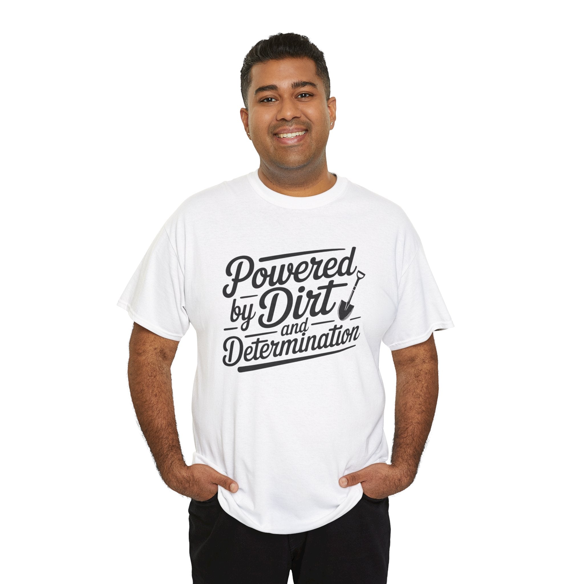 Gardening T-Shirt — "Powered by Dirt and Determination"