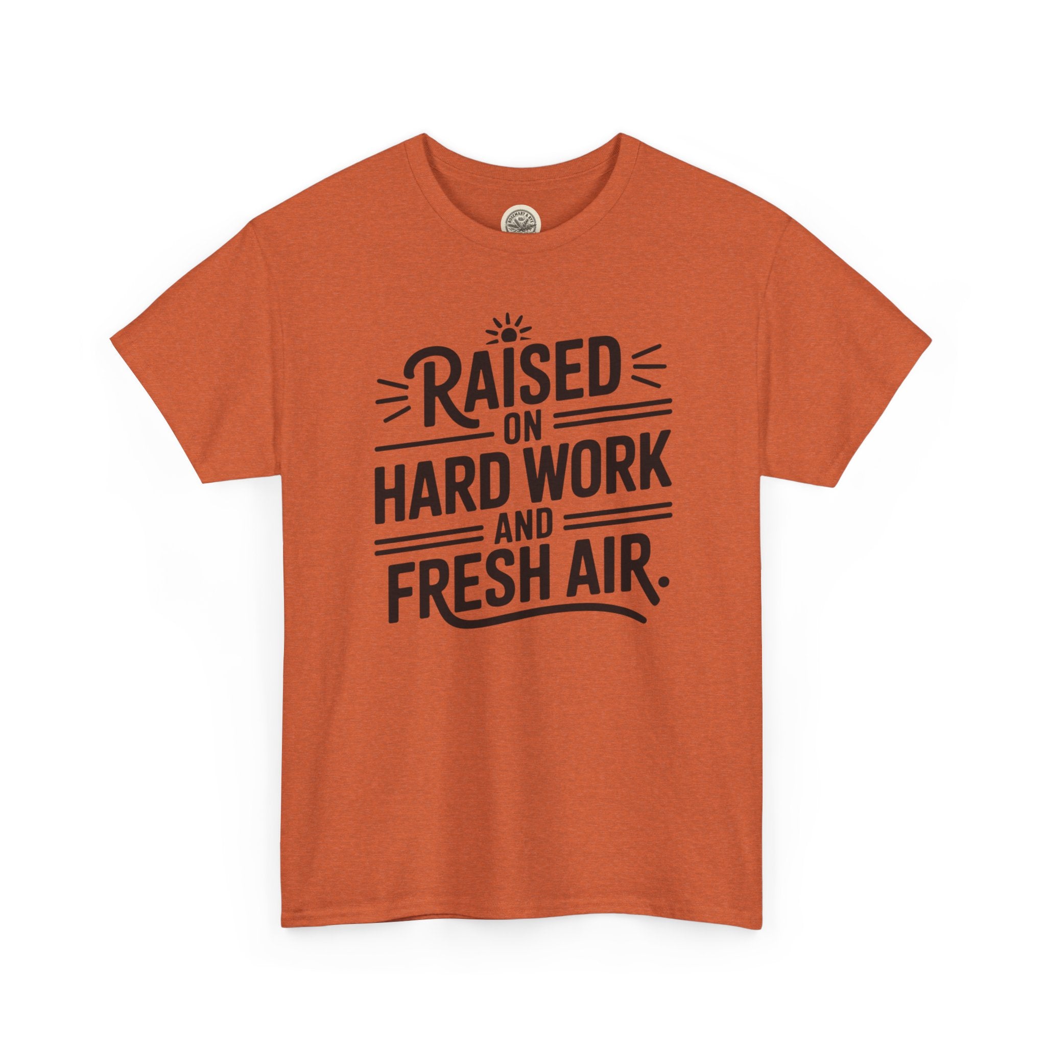Raised on Hard Work and Fresh Air T-Shirt