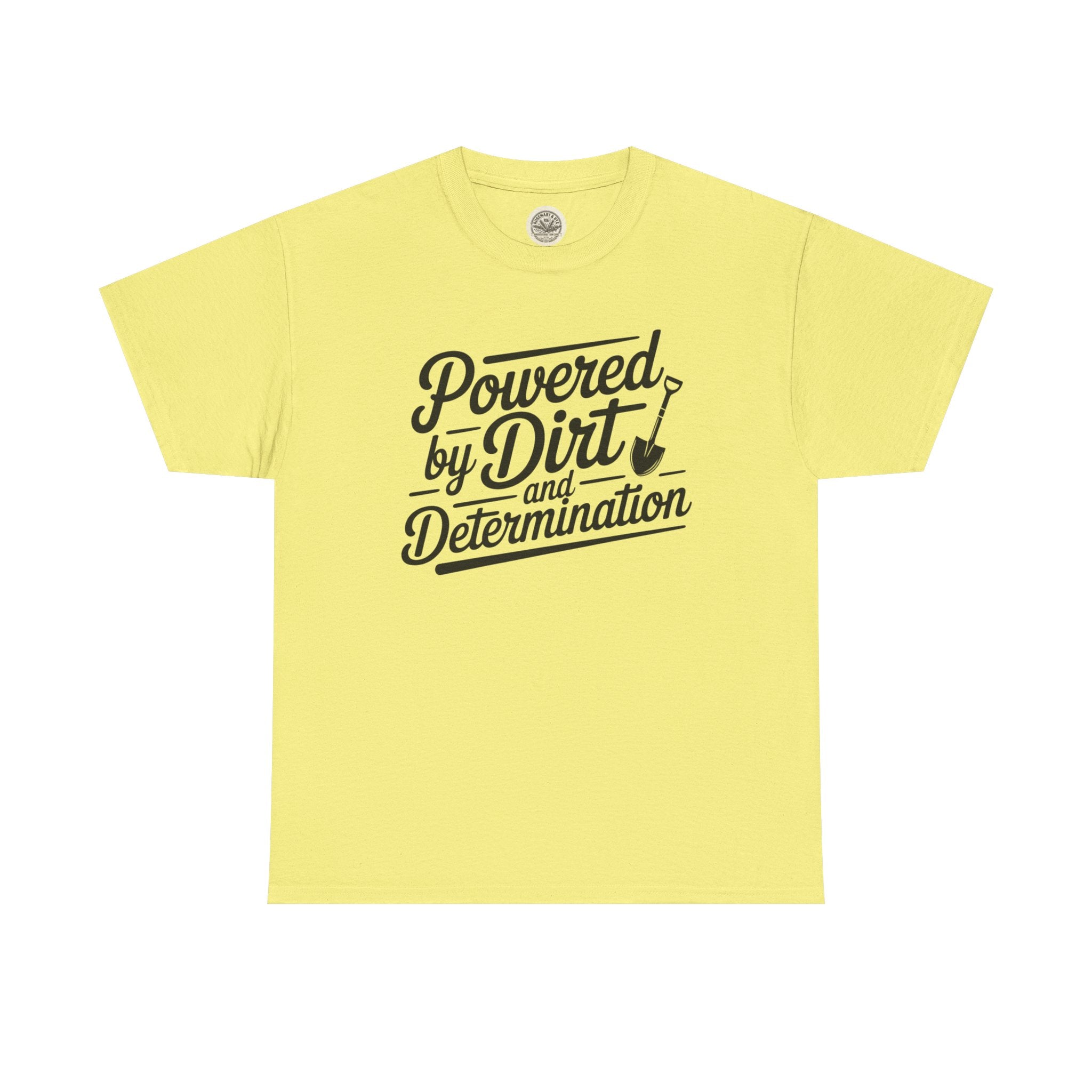 Gardening T-Shirt — "Powered by Dirt and Determination"