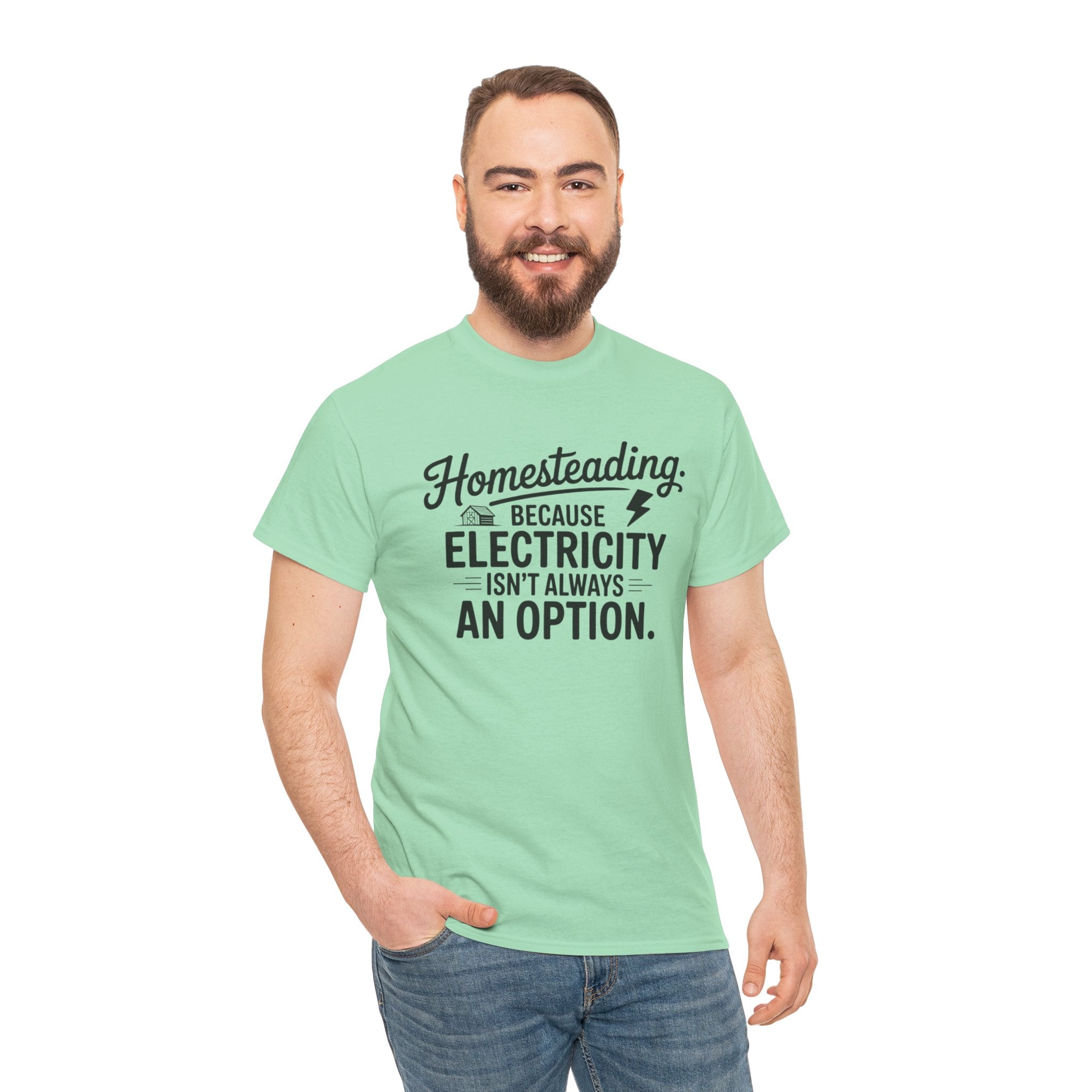 Homesteading Tee — "Because Electricity Isn't Always an Option" Cotton T-Shirt