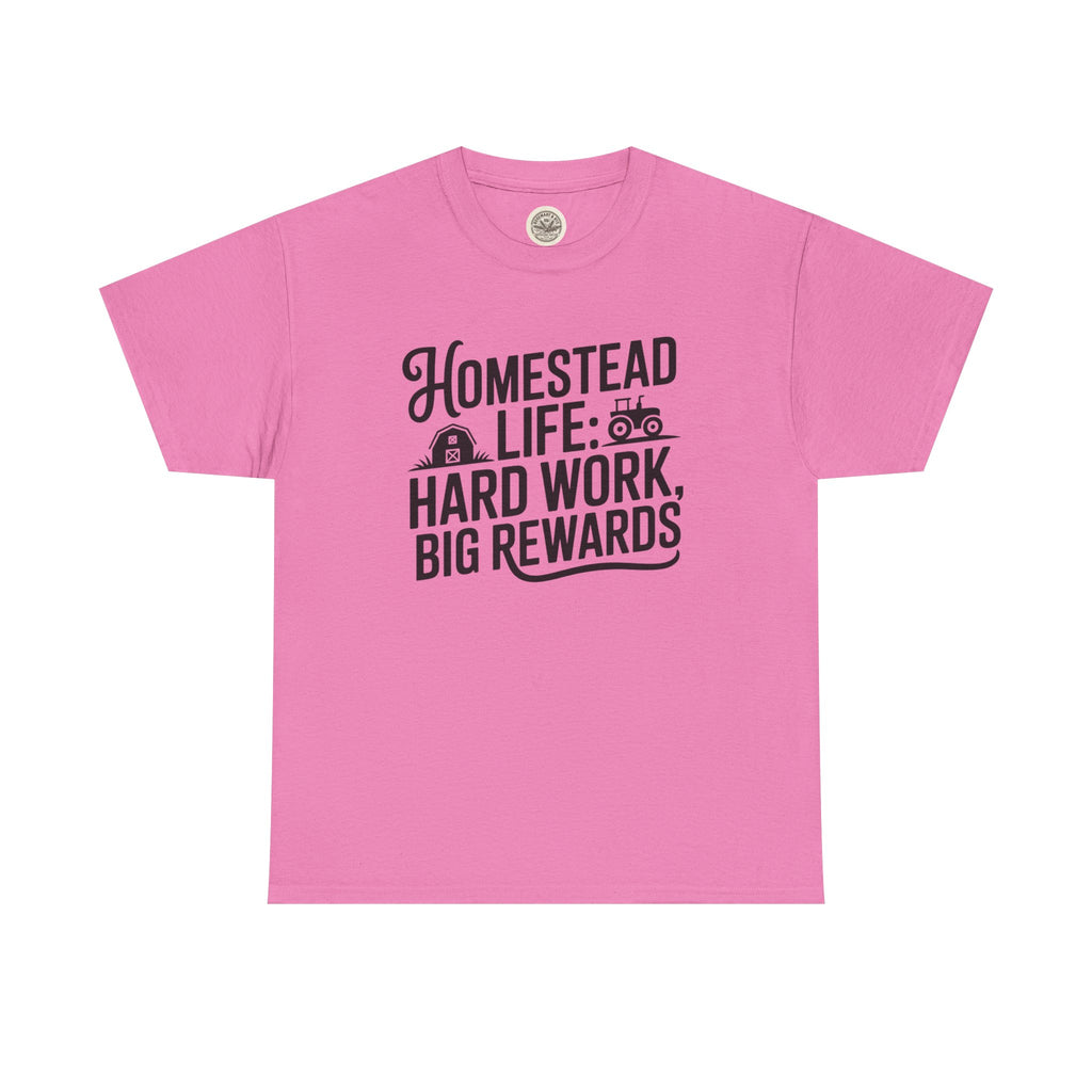 Homestead Life T-Shirt — “Homestead Life: Hard Work, Big Rewards” Farm Tee