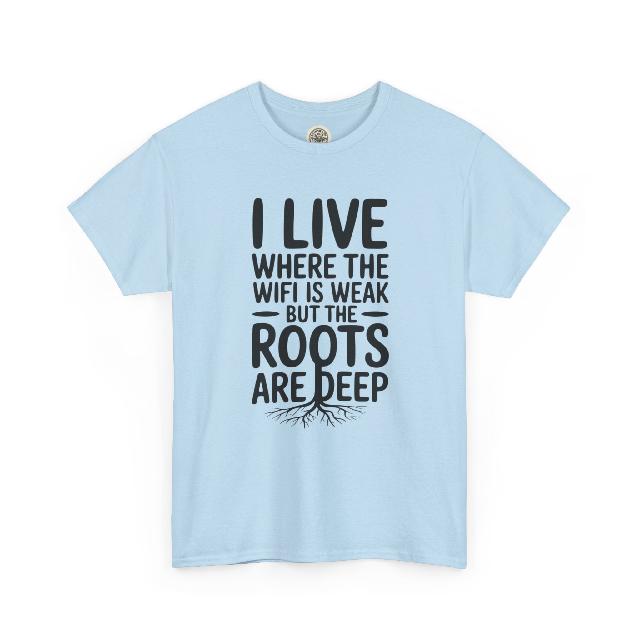 Rural Roots Tee — "I live where the WiFi is weak but the roots are deep" Cotton Shirt