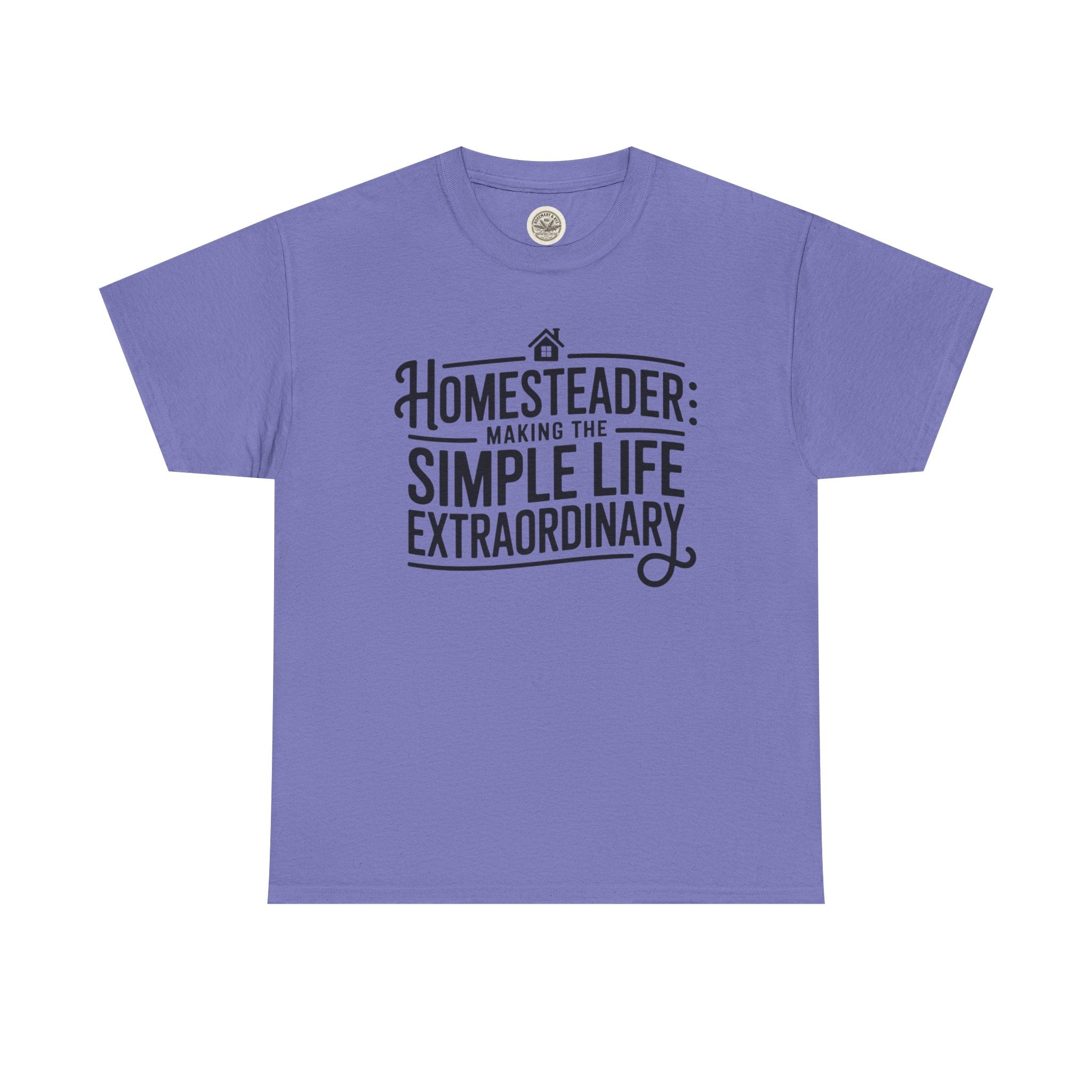 Homesteader T‑Shirt — "Making the Simple Life Extraordinary" Rustic Farmhouse Tee