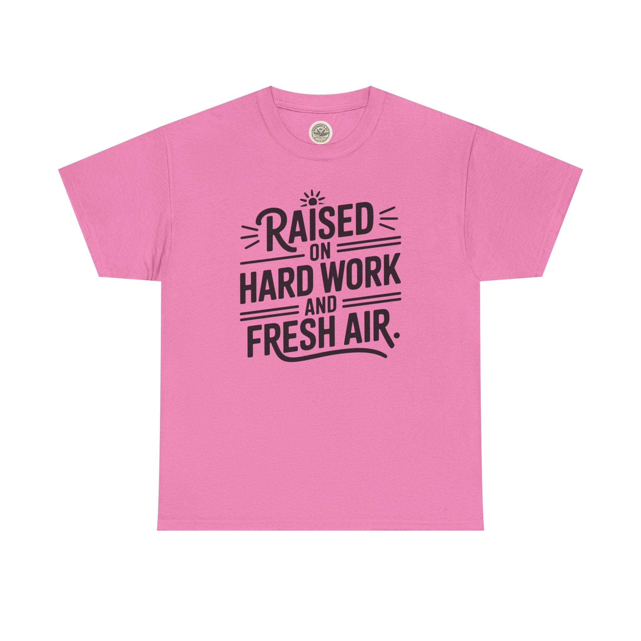 Raised on Hard Work and Fresh Air T-Shirt