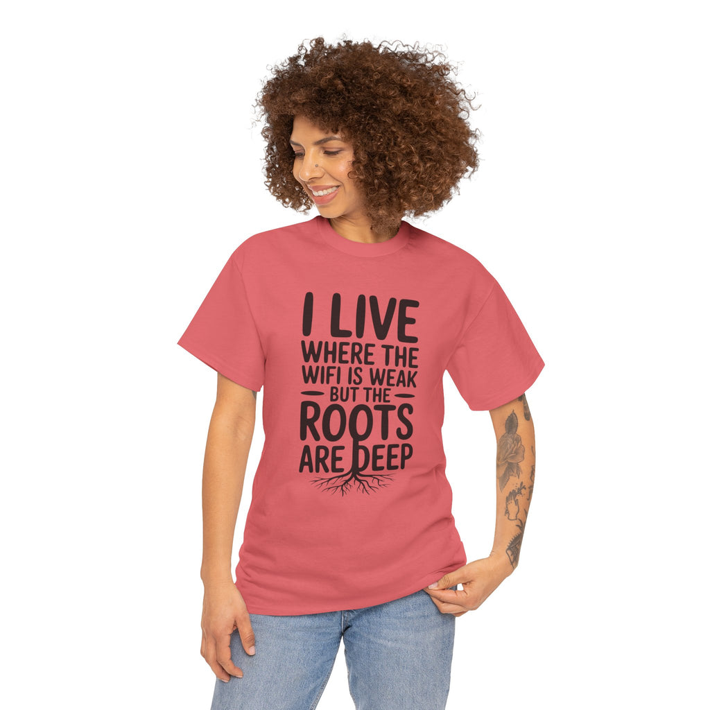 Rural Roots Tee — "I live where the WiFi is weak but the roots are deep" Cotton Shirt
