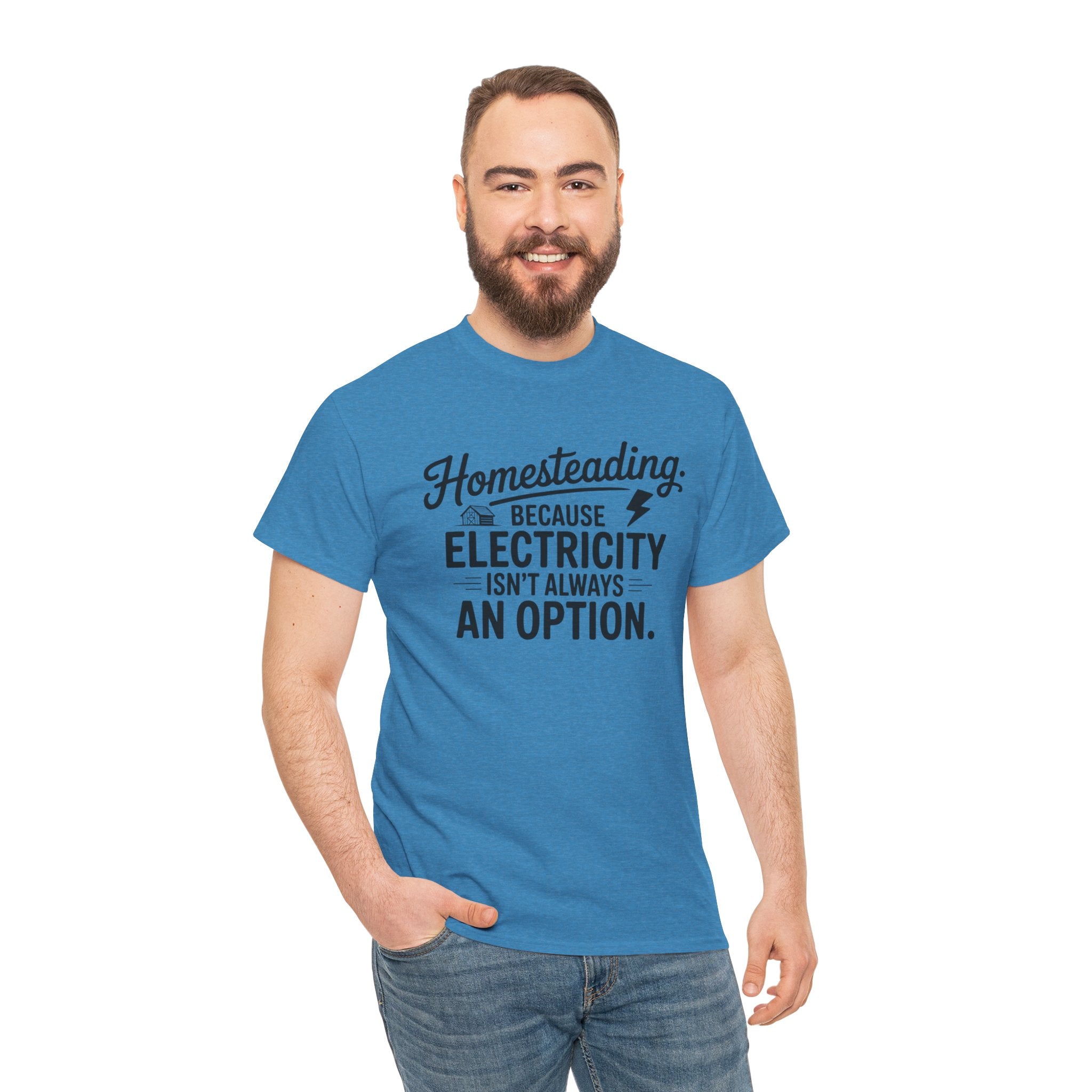 Homesteading Tee — "Because Electricity Isn't Always an Option" Cotton T-Shirt