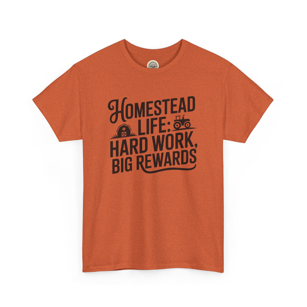 Homestead Life T-Shirt — “Homestead Life: Hard Work, Big Rewards” Farm Tee