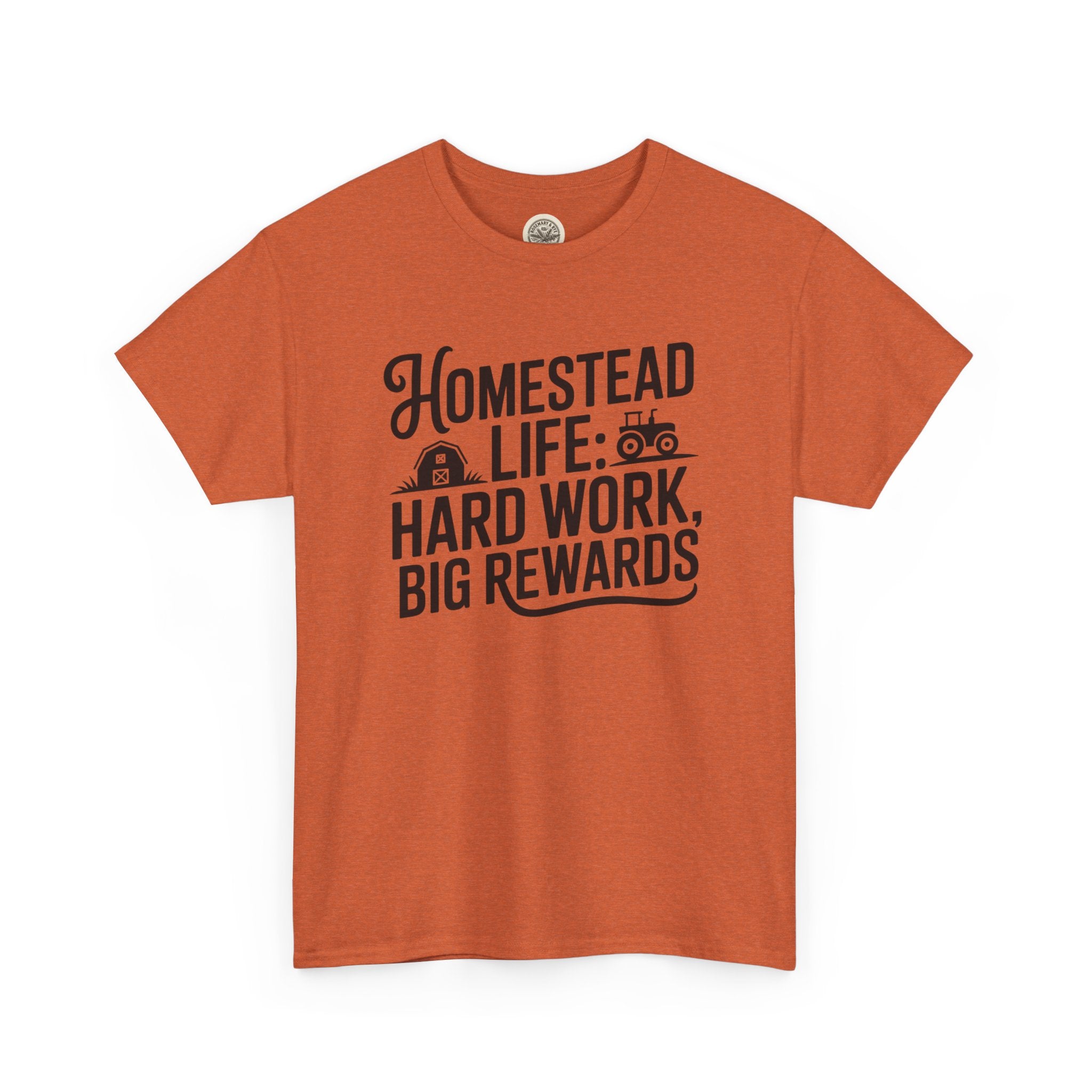 Homestead Life T-Shirt — “Homestead Life: Hard Work, Big Rewards” Farm Tee