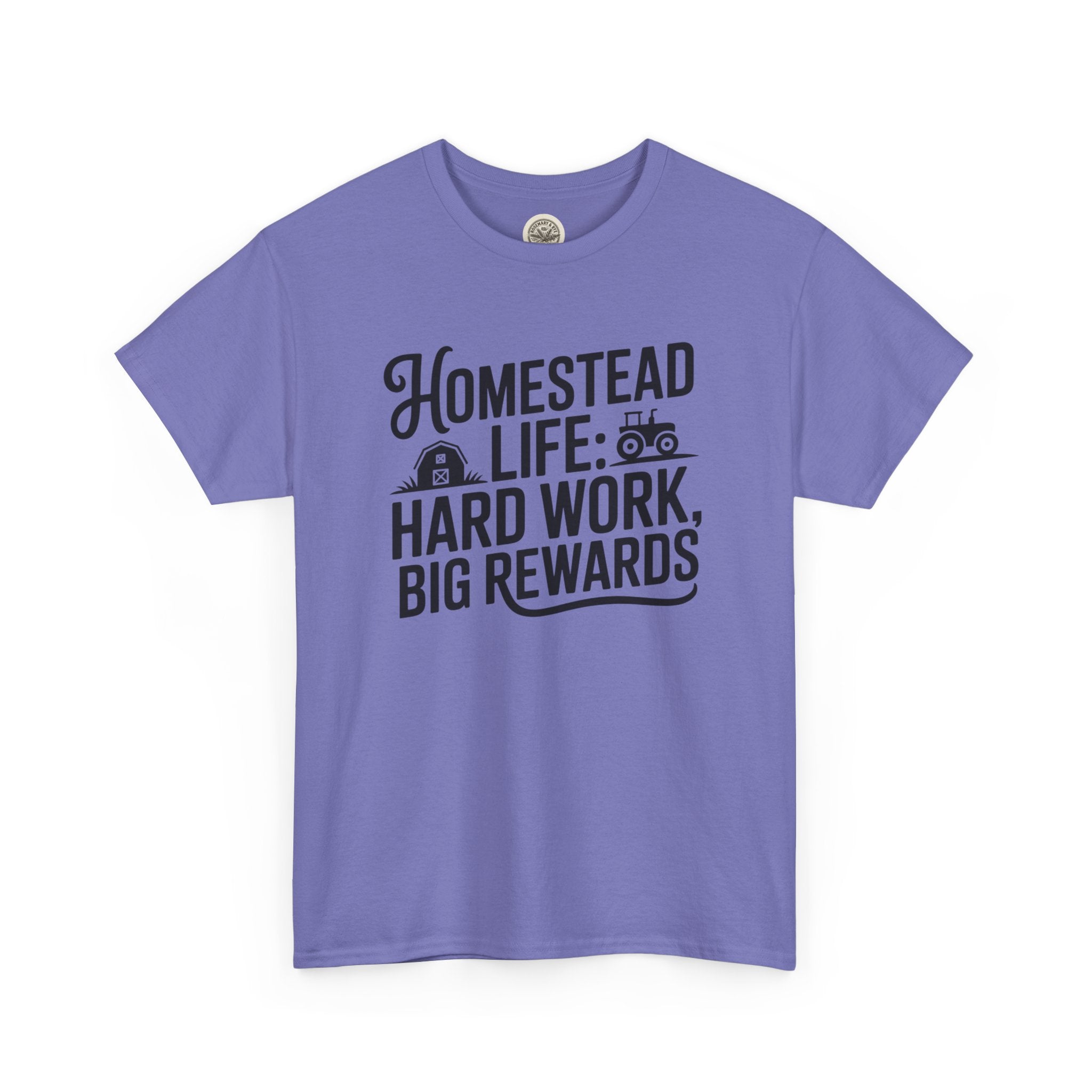 Homestead Life T-Shirt — “Homestead Life: Hard Work, Big Rewards” Farm Tee