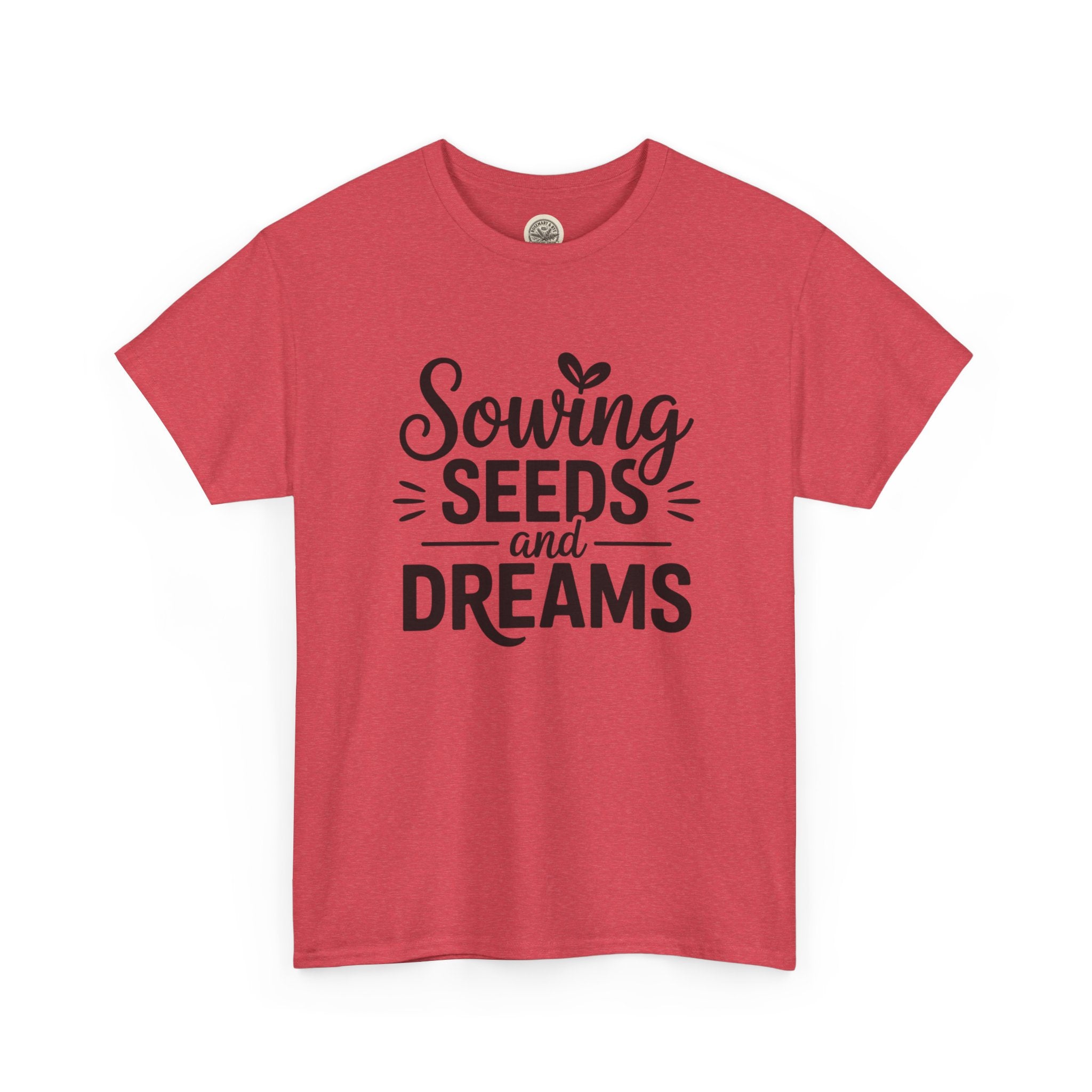 Sowing Seeds and Dreams Tee — Inspirational Gardening Quote T-Shirt