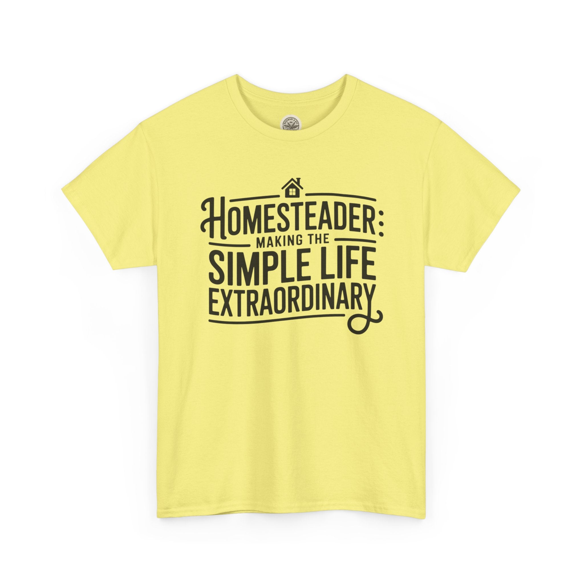 Homesteader T‑Shirt — "Making the Simple Life Extraordinary" Rustic Farmhouse Tee