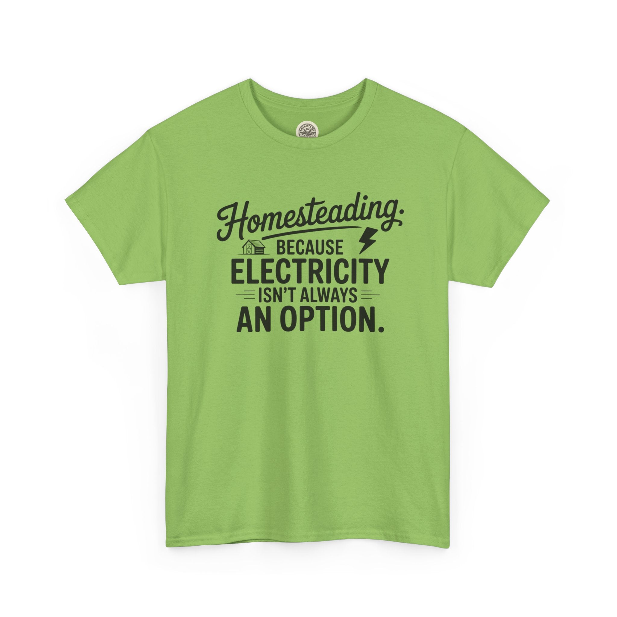 Homesteading Tee — "Because Electricity Isn't Always an Option" Cotton T-Shirt