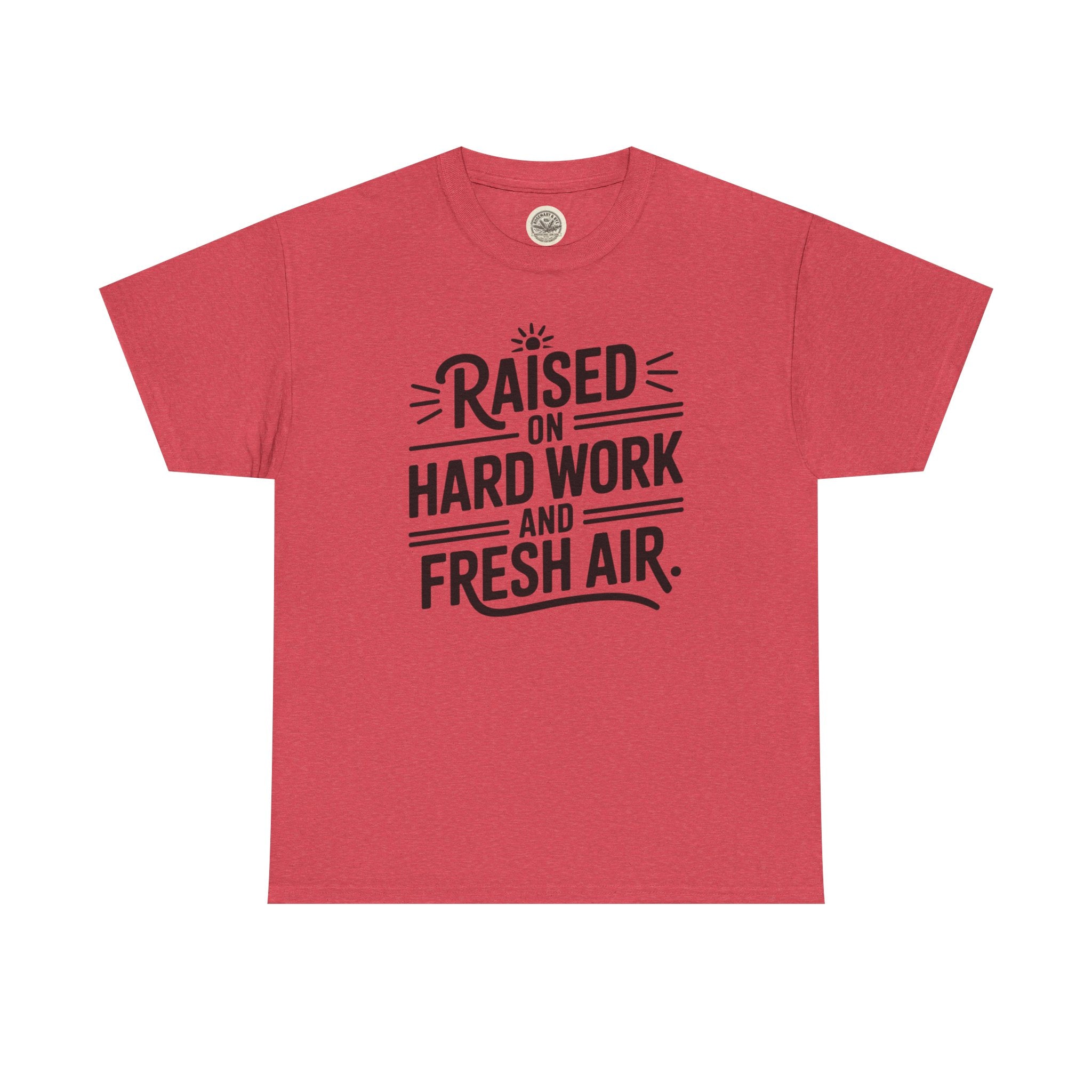 Raised on Hard Work and Fresh Air T-Shirt
