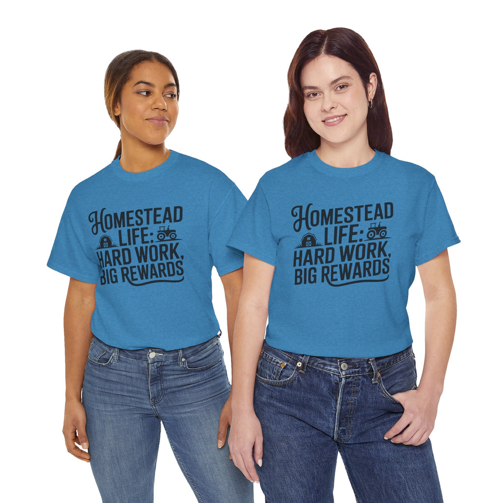 Homestead Life T-Shirt — “Homestead Life: Hard Work, Big Rewards” Farm Tee