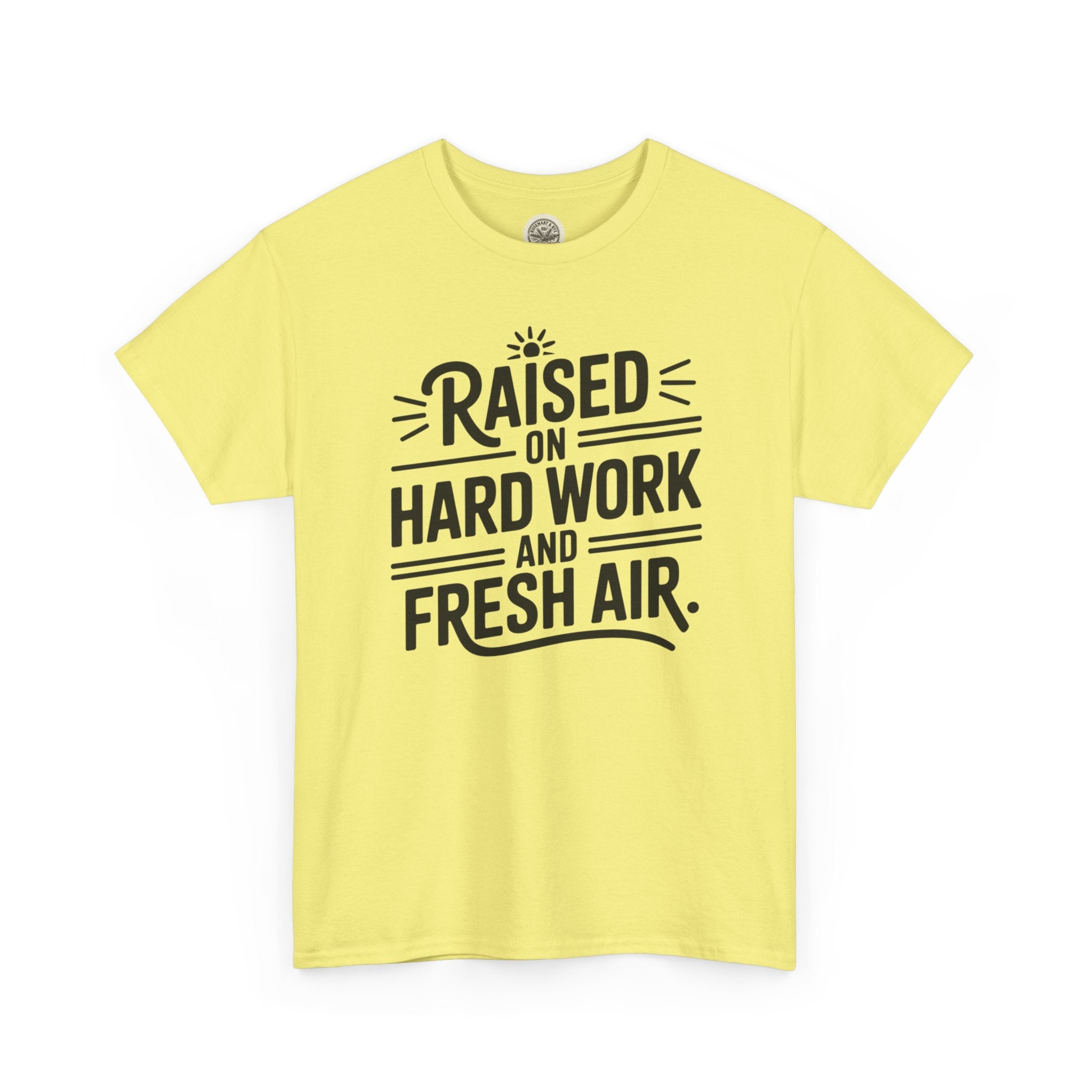 Raised on Hard Work and Fresh Air T-Shirt