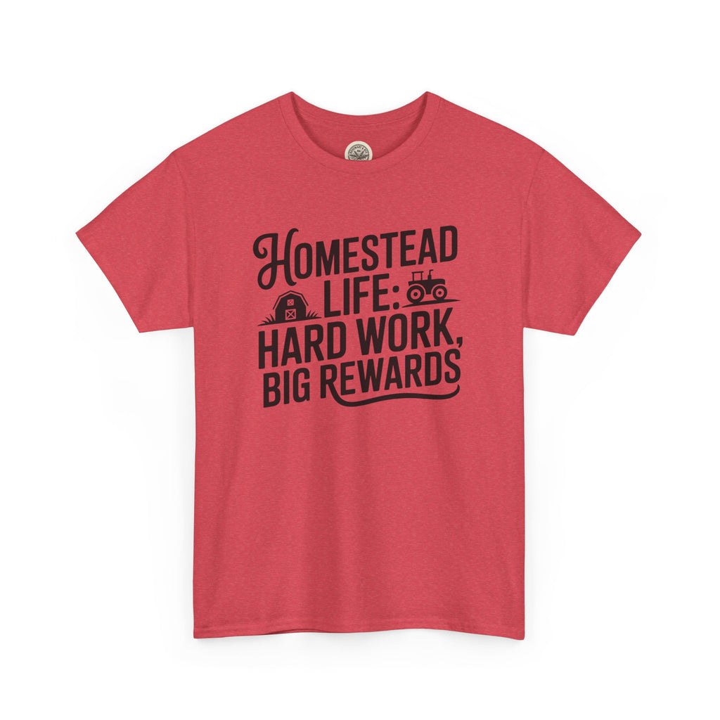 Homestead Life T-Shirt — “Homestead Life: Hard Work, Big Rewards” Farm Tee