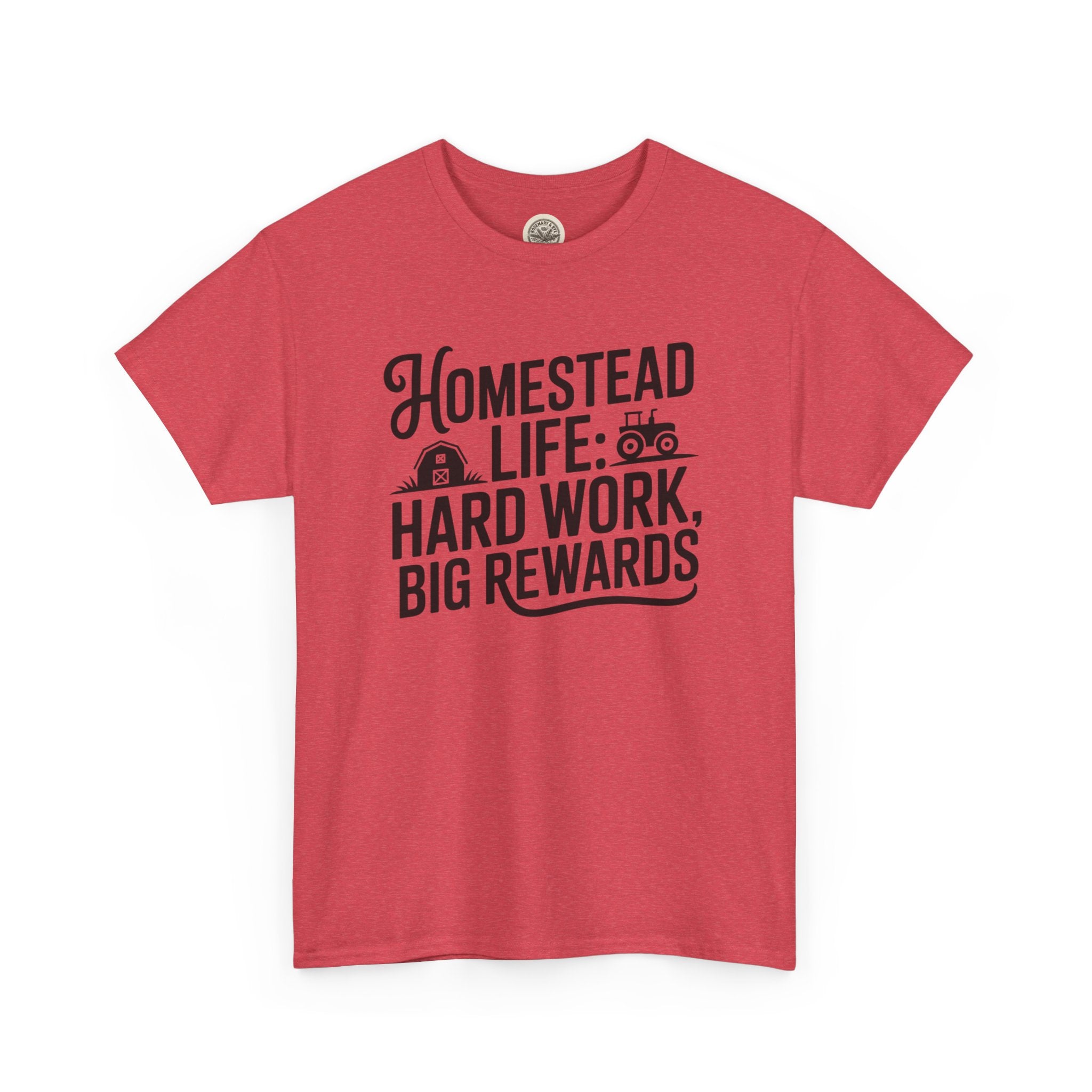Homestead Life T-Shirt — “Homestead Life: Hard Work, Big Rewards” Farm Tee
