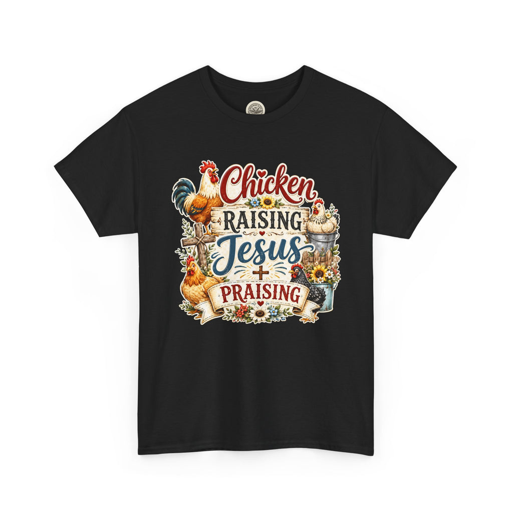 Chicken Raising Jesus Praising T-Shirt — Farm Faith Graphic Tee