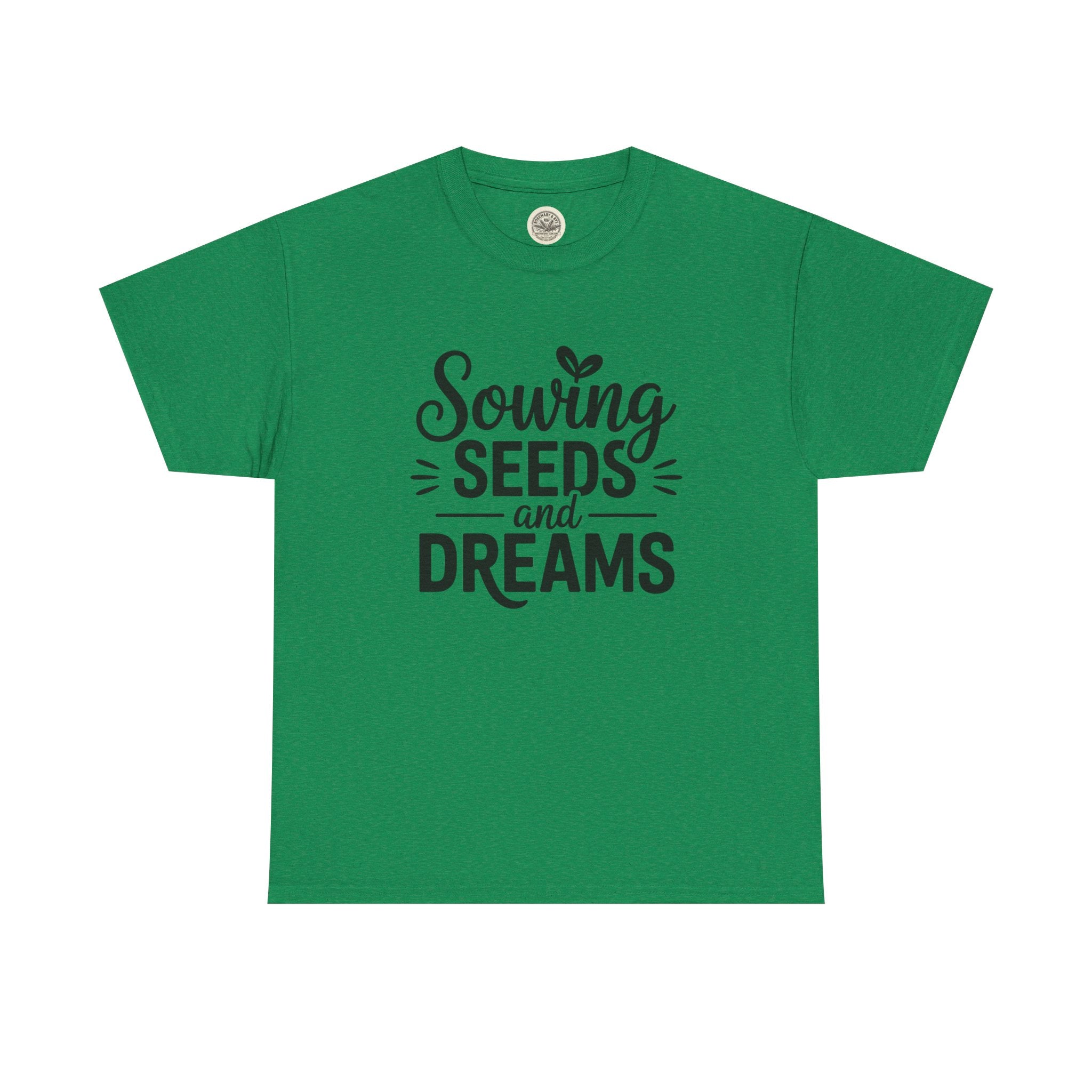 Sowing Seeds and Dreams Tee — Inspirational Gardening Quote T-Shirt