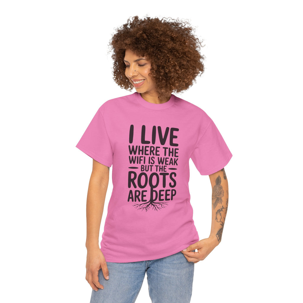 Rural Roots Tee — "I live where the WiFi is weak but the roots are deep" Cotton Shirt