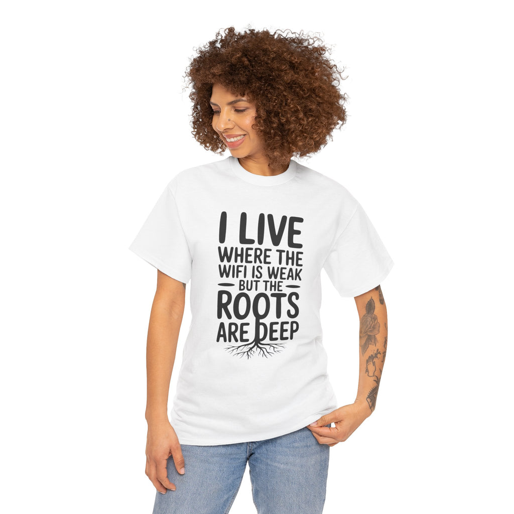 Rural Roots Tee — "I live where the WiFi is weak but the roots are deep" Cotton Shirt